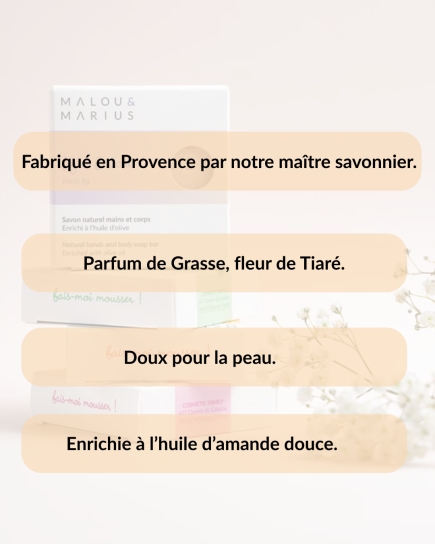 Savon à l'Huile d'Amande Douce Parfum Fleur De Tiaré / Nourrissant